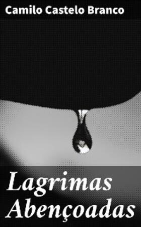 Branco |  Lagrimas Abençoadas | eBook | Sack Fachmedien