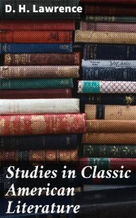 Lawrence |  Studies in Classic American Literature | eBook | Sack Fachmedien