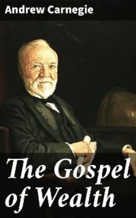 Carnegie |  The Gospel of Wealth | eBook | Sack Fachmedien