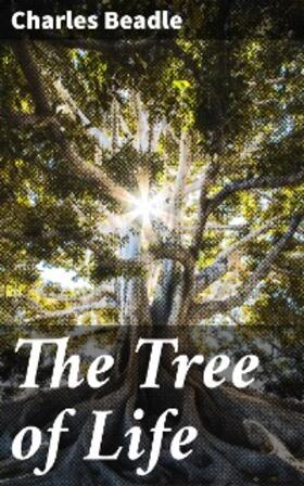 Beadle |  The Tree of Life | eBook | Sack Fachmedien