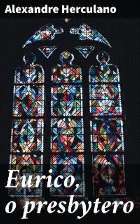 Herculano |  Eurico, o presbytero | eBook | Sack Fachmedien