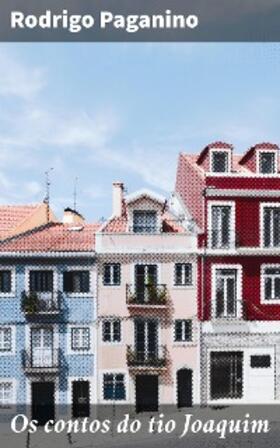 Paganino |  Os contos do tio Joaquim | eBook | Sack Fachmedien