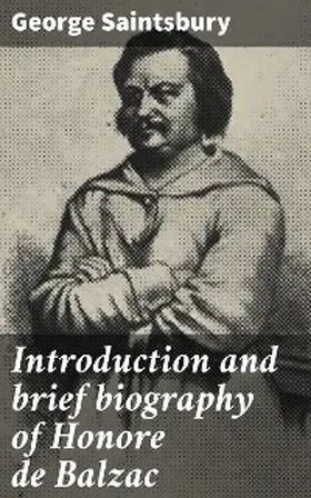 Saintsbury |  Introduction and brief biography of Honore de Balzac | eBook | Sack Fachmedien