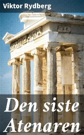 Rydberg |  Den siste Atenaren | eBook | Sack Fachmedien