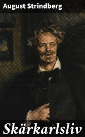 Strindberg |  Skärkarlsliv | eBook | Sack Fachmedien