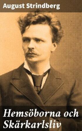 Strindberg |  Hemsöborna och Skärkarlsliv | eBook | Sack Fachmedien