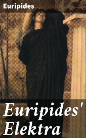 Euripides |  Euripides' Elektra | eBook | Sack Fachmedien