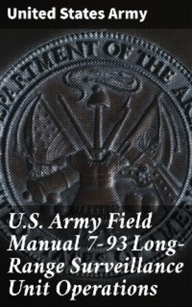 Army |  U.S. Army Field Manual 7-93 Long-Range Surveillance Unit Operations | eBook | Sack Fachmedien