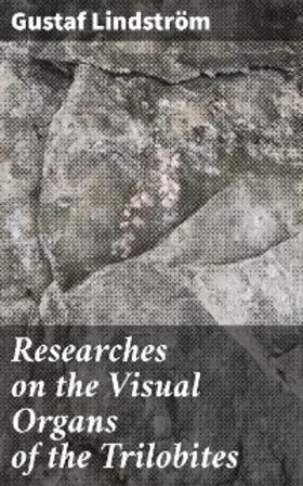 Lindström |  Researches on the Visual Organs of the Trilobites | eBook | Sack Fachmedien