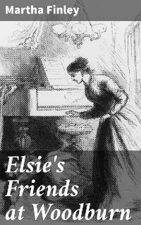 Finley |  Elsie's Friends at Woodburn | eBook | Sack Fachmedien