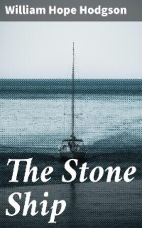 Hodgson |  The Stone Ship | eBook | Sack Fachmedien