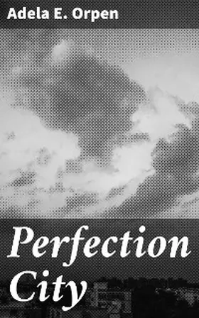 Orpen |  Perfection City | eBook | Sack Fachmedien
