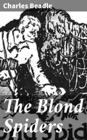 Beadle |  The Blond Spiders | eBook | Sack Fachmedien