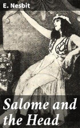 Nesbit |  Salome and the Head | eBook | Sack Fachmedien
