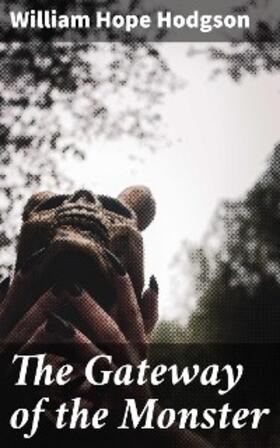 Hodgson |  The Gateway of the Monster | eBook | Sack Fachmedien