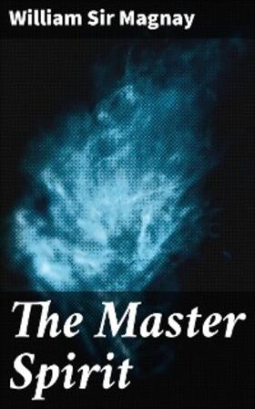 Magnay | The Master Spirit | E-Book | www.sack.de