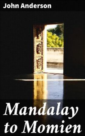 Anderson |  Mandalay to Momien | eBook | Sack Fachmedien