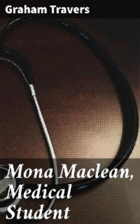 Travers |  Mona Maclean, Medical Student | eBook | Sack Fachmedien