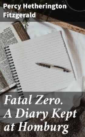 Fitzgerald |  Fatal Zero. A Diary Kept at Homburg | eBook | Sack Fachmedien