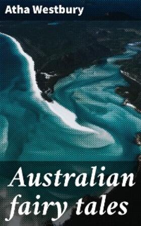 Westbury |  Australian fairy tales | eBook | Sack Fachmedien