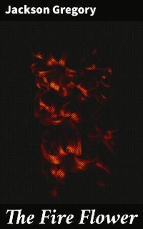 Gregory |  The Fire Flower | eBook | Sack Fachmedien