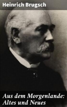 Brugsch |  Aus dem Morgenlande: Altes und Neues | eBook | Sack Fachmedien