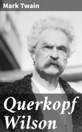 Twain |  Querkopf Wilson | eBook | Sack Fachmedien