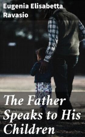 Ravasio |  The Father Speaks to His Children | eBook | Sack Fachmedien