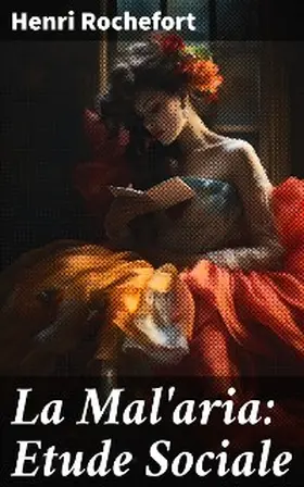 Rochefort |  La Mal'aria: Etude Sociale | eBook | Sack Fachmedien