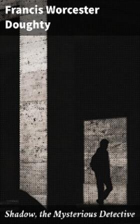 Doughty |  Shadow, the Mysterious Detective | eBook | Sack Fachmedien