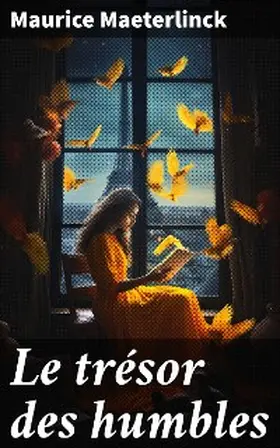 Maeterlinck |  Le trésor des humbles | eBook | Sack Fachmedien