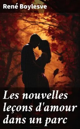 Boylesve |  Les nouvelles leçons d'amour dans un parc | eBook | Sack Fachmedien