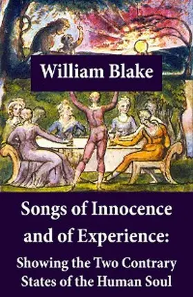 Blake |  Songs of Innocence and of Experience: Showing the Two Contrary States of the Human Soul (Annotated) | eBook | Sack Fachmedien