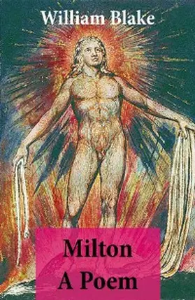 Blake |  Milton A Poem (Illuminated Manuscript with the Original Illustrations of William Blake) (Annotated) | eBook | Sack Fachmedien