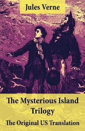 Verne |  The Mysterious Island Trilogy - The Original US Translation (Annotated) | eBook | Sack Fachmedien
