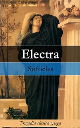 Sófocles |  Electra: Tragedia clásica griega | eBook | Sack Fachmedien