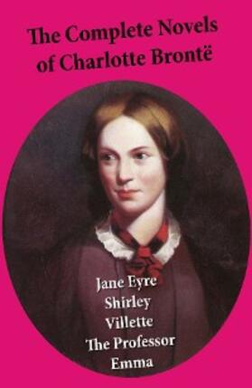 Brontë |  The Complete Novels of Charlotte Brontë | eBook | Sack Fachmedien