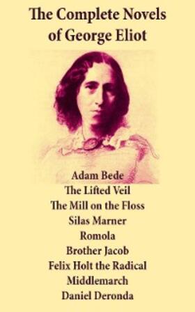 Eliot | The Complete Novels of George Eliot (Annotated) | E-Book | www.sack.de