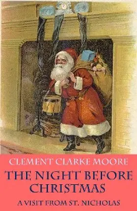 Moore |  The Night before Christmas - or A Visit from St. Nicholas (with the original illustrations by Jessie Willcox Smith) | eBook | Sack Fachmedien