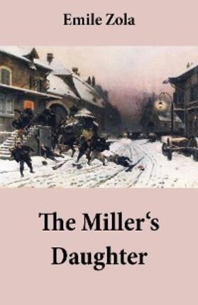 Zola | The Miller's Daughter (Unabridged) (Annotated) | E-Book | www.sack.de