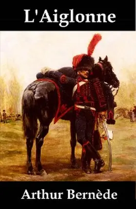 Bernède |  L'Aiglonne | eBook | Sack Fachmedien