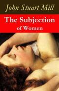 Mill |  The Subjection of Women (a feminist literature classic) | eBook | Sack Fachmedien