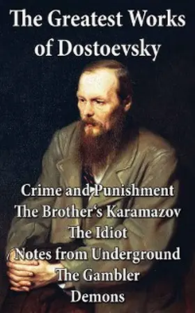Dostoevsky |  The Greatest Works of Dostoevsky | eBook | Sack Fachmedien