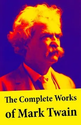 Twain |  The Complete Works of Mark Twain | eBook | Sack Fachmedien