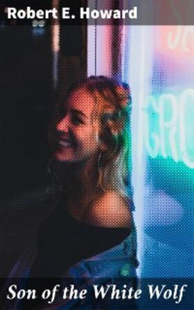 Howard |  Son of the White Wolf | eBook | Sack Fachmedien