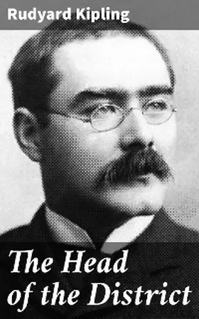 Kipling |  The Head of the District | eBook | Sack Fachmedien