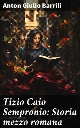 Barrili |  Tizio Caio Sempronio: Storia mezzo romana | eBook | Sack Fachmedien