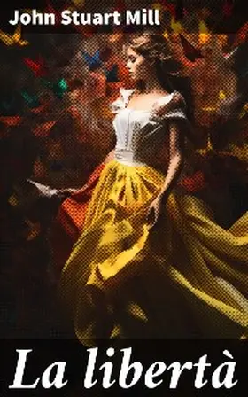 Mill |  La libertà | eBook | Sack Fachmedien