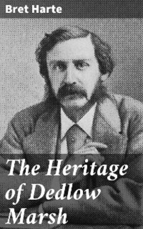 Harte |  The Heritage of Dedlow Marsh | eBook | Sack Fachmedien