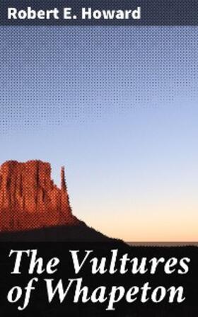 Howard |  The Vultures of Whapeton | eBook | Sack Fachmedien